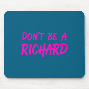 Sarcastic Gift For Men Women - Adult Humor Dont Be Mouse Pad