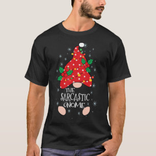 Sarcastic Gnome Costume Family Matching Funny Chri T-Shirt