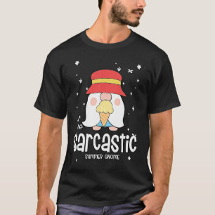 Sarcastic Gnome Funny Summer Matching For Family T-Shirt