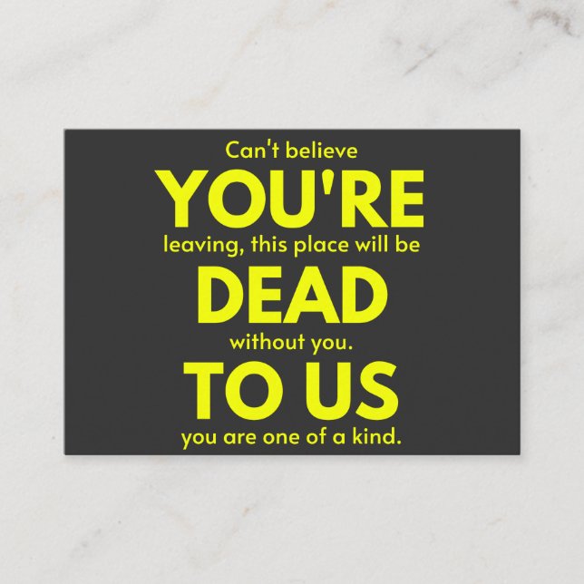 Sarcastic Goodbye , You are Dead to Us, Coworker Business Card (Front)