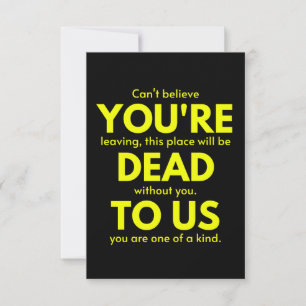 Sarcastic Goodbye , You are Dead to Us, Coworker Card