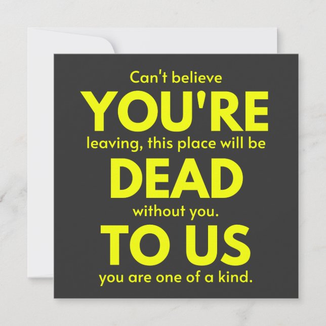 Sarcastic Goodbye , You are Dead to Us, Coworker Invitation (Front)
