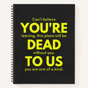 Sarcastic Goodbye , You are Dead to Us, Coworker Notebook