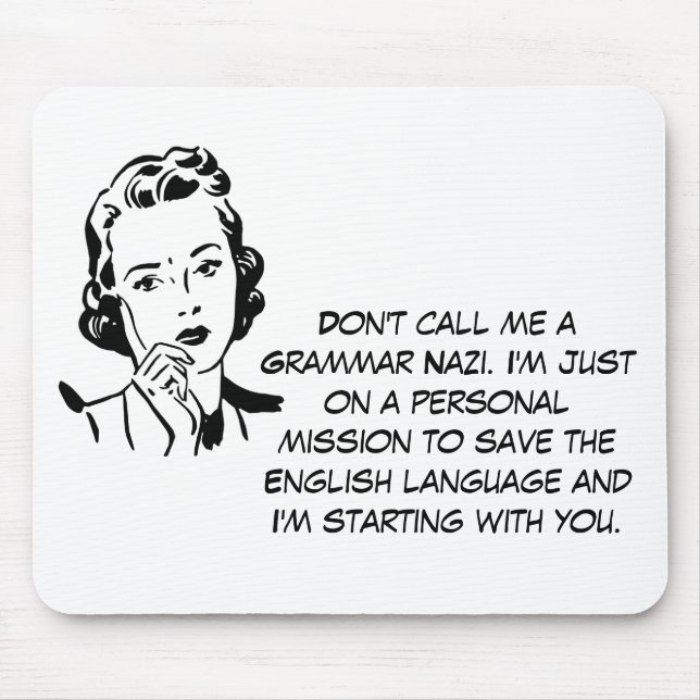 Sarcastic Grammar Nazi Mouse Pad (Front)