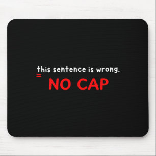 Sarcastic Grammar Nerd Cap This Sentence Is Wrong Mouse Pad