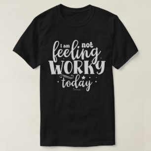 Sarcastic Graphic Tee - Not Feeling It Today