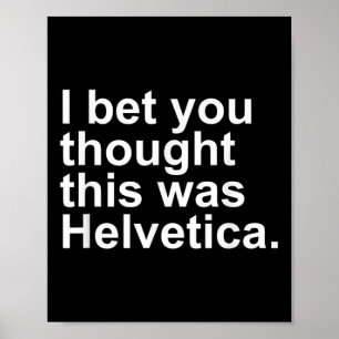 Sarcastic Helvetica Design Gift Graphic Designers  Poster
