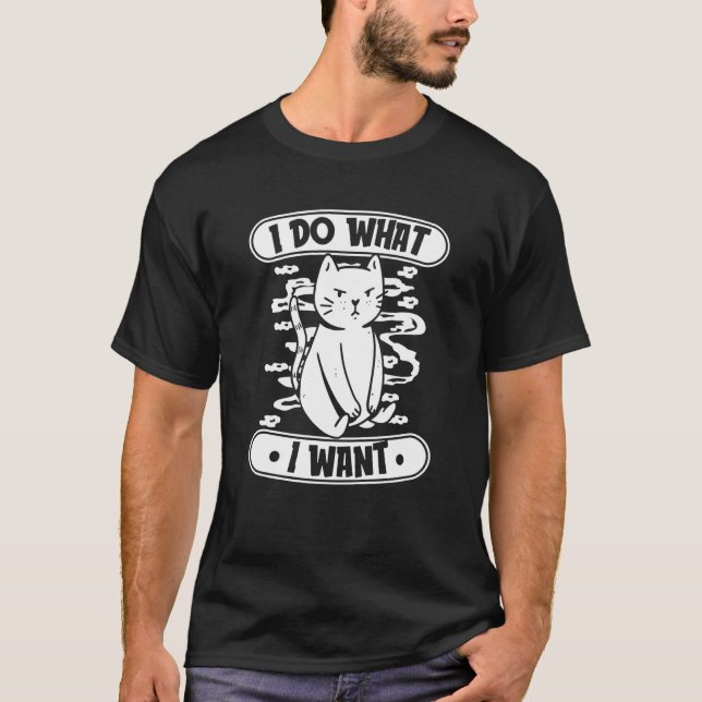 Sarcastic Hilarious Sarcasm Humor  Snarky I Do Wha T-Shirt (Front)