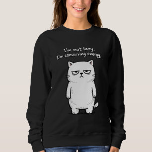 Sarcastic Humor Cat Graphic - Funny Animal Meme Sweatshirt