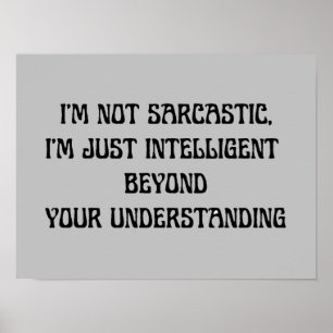 Sarcastic Humour Text Smart Funny Poster