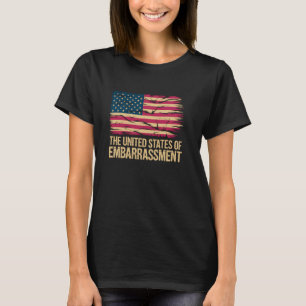 Sarcastic Humour The United States of Embarrassmen T-Shirt