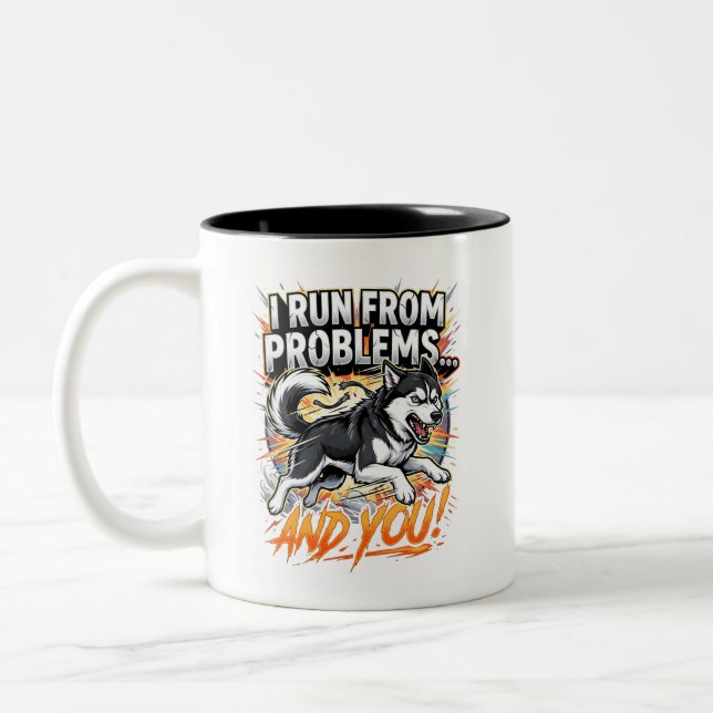 Sarcastic Husky I Run From Problems Funny Meme Two-Tone Coffee Mug (Left)