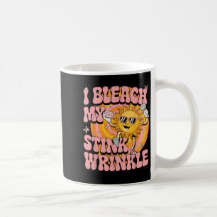 Sarcastic I Bleach My Stink Wrinkle Funny Gag Adul Coffee Mug