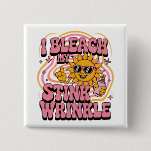 Sarcastic I Bleach My Stink Wrinkle Funny Gag Meme 15 Cm Square Badge