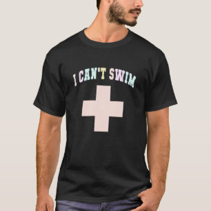Sarcastic I Can't Swim Cousins Swim Trip Surfing L T-Shirt