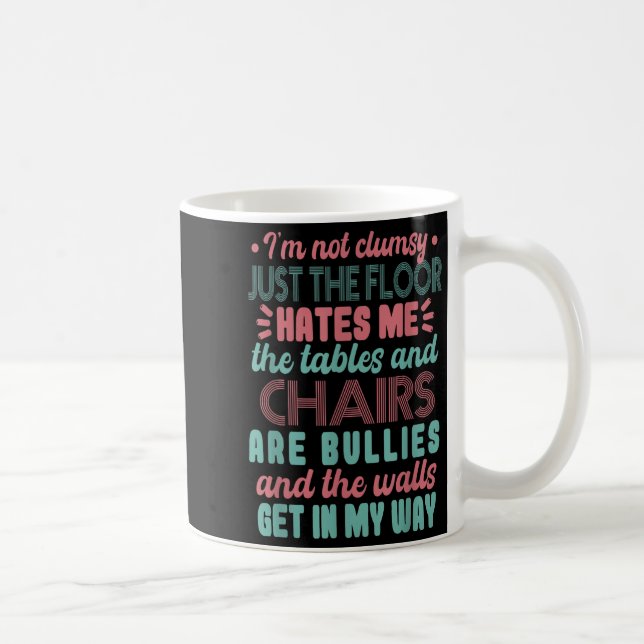 Sarcastic Im Not Clumsy I'm Not Clumsy  Coffee Mug (Right)