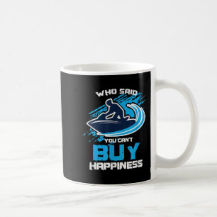 Sarcastic Jet Skier Jetsksi Can't Buy Hapness Coffee Mug