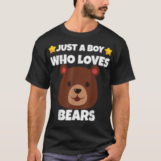Sarcastic Just A boy Who Loves Bears Addict Meme L T-Shirt