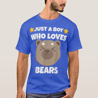 Sarcastic Just A boy Who Loves Bears Addict Meme L T-Shirt