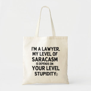 Sarcastic Lawyer Quote Tote Bag