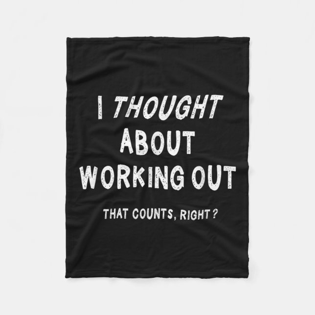 Sarcastic Lazy Workout Saying Funny Working Out Mo Fleece Blanket (Front)