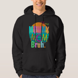 Sarcastic  Mama Mummy Mum Bruh Vintage Gag Retro Hoodie