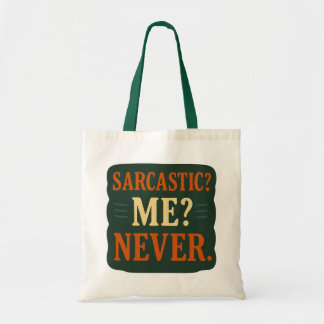 Sarcastic? Me? Never Funny Minimalist Quote Tote Bag