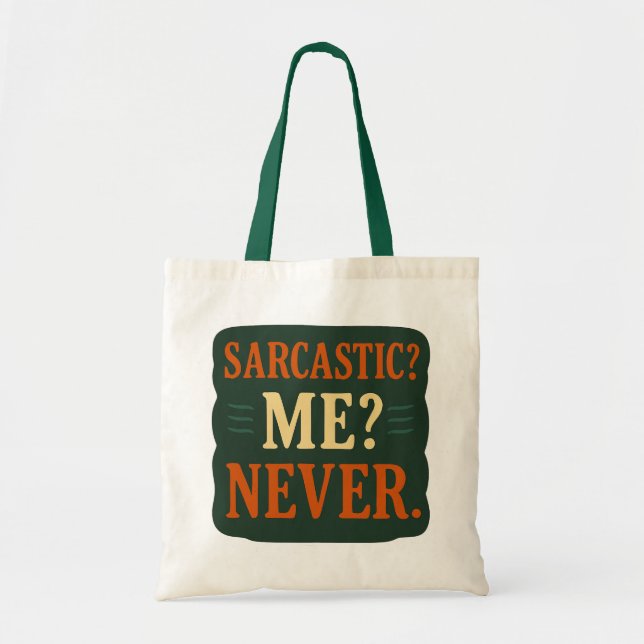Sarcastic? Me? Never Funny Minimalist Quote Tote Bag (Front)