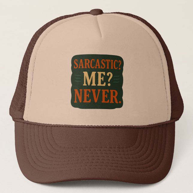 Sarcastic? Me? Never Funny Minimalist Quote Trucker Hat (Front)