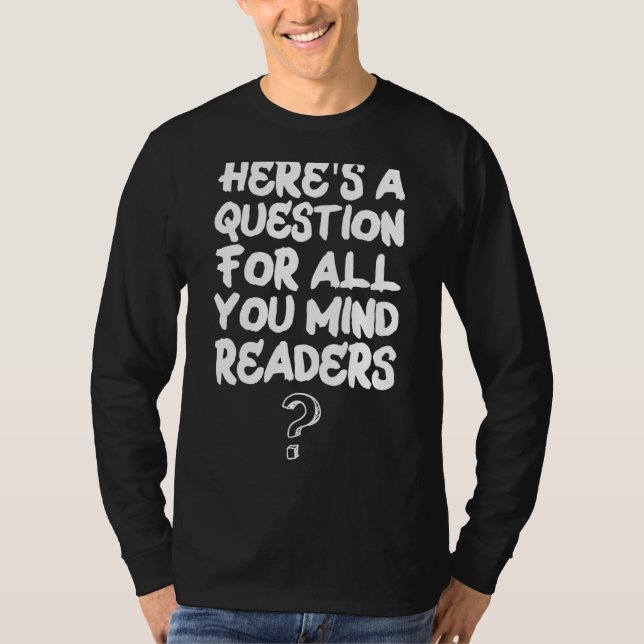 Sarcastic Mind Reader Joke  Psychic T-Shirt (Front)