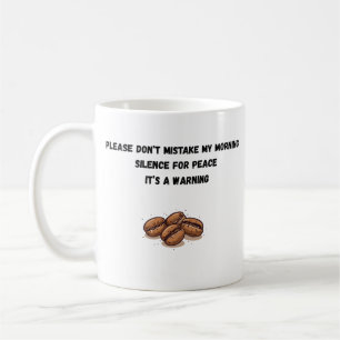 Sarcastic Morning Silence Coffee Lover Humourous Mug