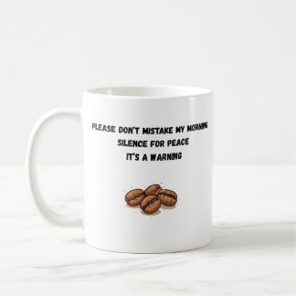 Sarcastic Morning Silence Coffee Lover Humourous Mug