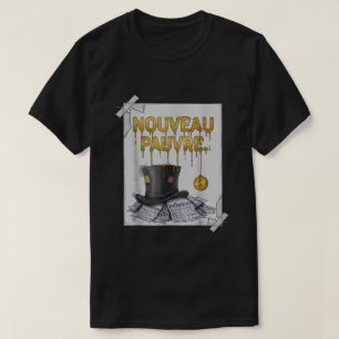 Sarcastic Nouveau Pauvre Trendy Financial Humor T-Shirt
