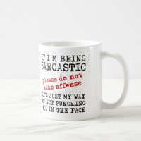 Sarcastic Offence Funny Mug Quotes Sayings