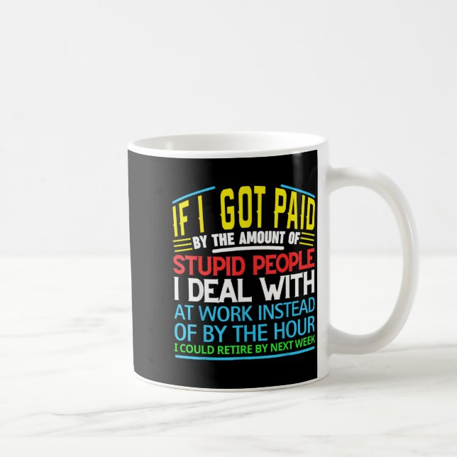 Sarcastic Office Humor Funny Work Quote Ing People Coffee Mug (Right)