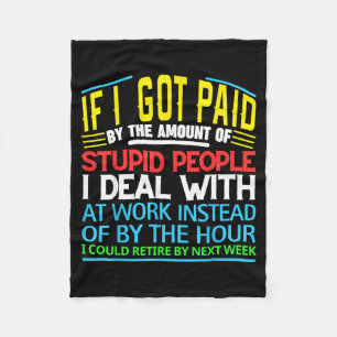 Sarcastic Office Humor Funny Work Quote Ing People Fleece Blanket