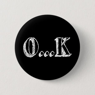 Sarcastic OK 6 Cm Round Badge