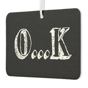 Sarcastic OK Car Air Freshener