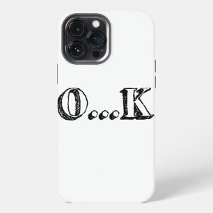 Sarcastic OK iPhone 13 Pro Max Case