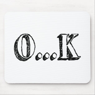 Sarcastic OK Mouse Pad