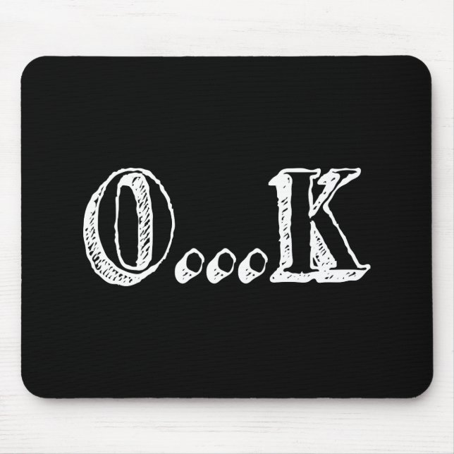Sarcastic OK Mouse Pad (Front)