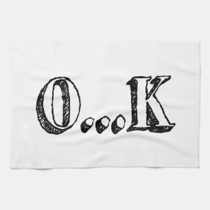 Sarcastic OK Tea Towel