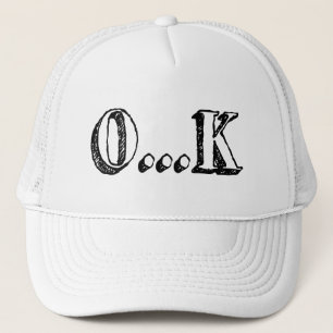 Sarcastic OK Trucker Hat