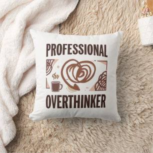 Sarcastic Overthinker with Coffee and Chaos Cushion