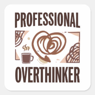 Sarcastic Overthinker with Coffee and Chaos Square Sticker