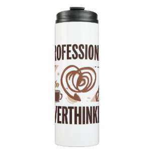Sarcastic Overthinker with Coffee and Chaos Thermal Tumbler
