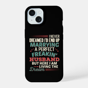 Sarcastic Perfect Freakin Husband Wife Humour iPhone 15 Case