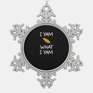 Sarcastic, Pun I Yam What I Yam, Funny, Joke, Fami Snowflake Pewter Christmas Ornament