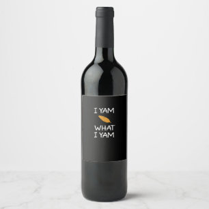 Sarcastic, Pun I Yam What I Yam, Funny, Joke, Fami Wine Label