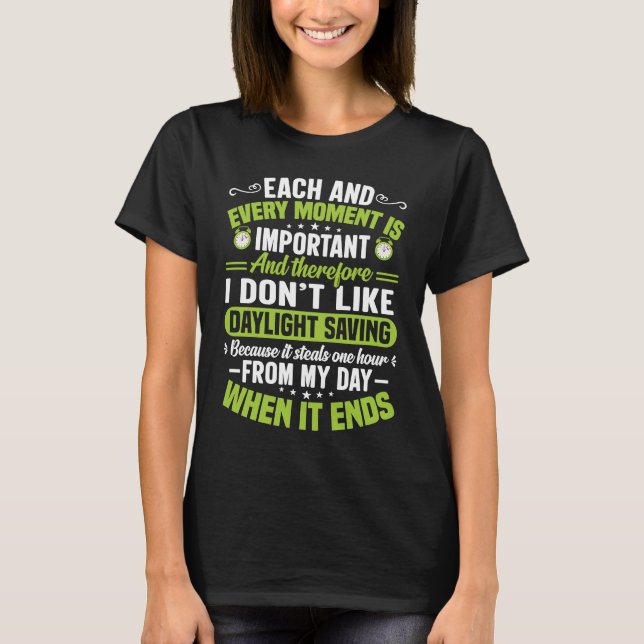 Sarcastic Quote Clock Change Daylight Saving Time T-Shirt (Front)